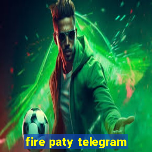 fire paty telegram